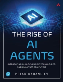 The Rise Of AI Agents : Integrating AI, Blockchain Technologies, And Quantum Computing