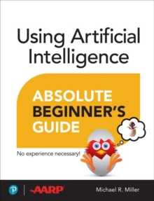 Using Artificial Intelligence Absolute Beginners Guide