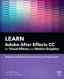 Learn Adobe After Effects CC for Visual Effects and Motion Graphics