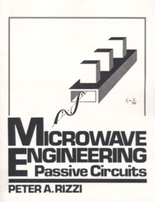 Microwave Engineering : Passive Circuits, Paperback Book Microwave Engineering : Passive Circuits, Paperback Book