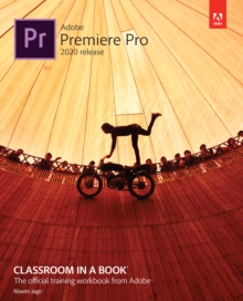 Adobe Premiere Pro Classroom in a Book (2020 release)