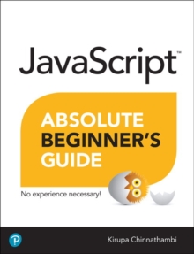 JavaScript Absolute Beginner's Guide, Paperback / softback Book JavaScript Absolute Beginner's Guide, Paperback / softback Book