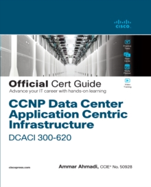 CCNP Data Center Application Centric Infrastructure 300-620 DCACI Official Cert Guide