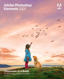 Adobe Photoshop Elements 2021 Classroom in a Book