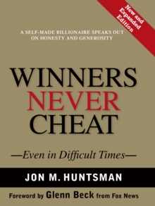 Winners Never Cheat : Even in Difficult Times, New and Expanded Edition