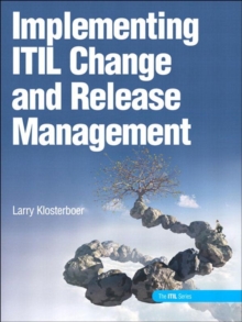 Implementing ITIL Change and Release Management