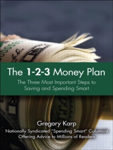 1-2-3 Money Plan, The : The Three Most Important Steps to Saving and Spending Smart