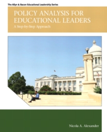 Policy Analysis for Educational Leaders : A Step-by-Step Approach, Hardback Book Policy Analysis for Educational Leaders : A Step-by-Step Approach, Hardback Book