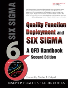 Quality Function Deployment and Six Sigma, Second Edition : A QFD Handbook