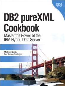 DB2 pureXML Cookbook : Master the Power of the IBM Hybrid Data Server