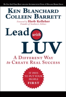 Lead with LUV : A Different Way to Create Real Success, Hardback Book Lead with LUV : A Different Way to Create Real Success, Hardback Book