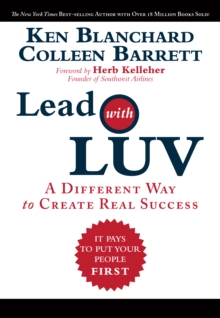 Lead with LUV : A Different Way to Create Real Success