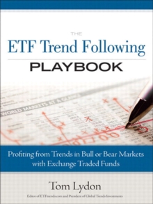 ETF Trend Following Playbook, The : Profiting from Trends in Bull or Bear Markets with Exchange Traded Funds,