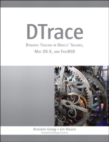 DTrace : Dynamic Tracing in Oracle Solaris, Mac OS X, and FreeBSD