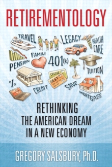 Retirementology : Rethinking the American Dream in a New Economy