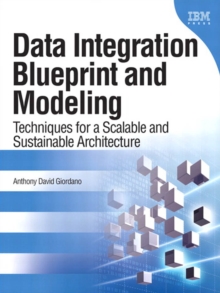 Data Integration Blueprint and Modeling : Techniques for a Scalable and Sustainable Architecture, Portable Documents