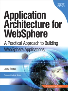 Application Architecture for WebSphere : A Practical Approach to Building WebSphere Applications, Paperback / softback Book Application Architecture for WebSphere : A Practical Approach to Building WebSphere Applications, Paperback / softback Book