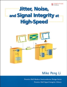 Jitter, Noise, and Signal Integrity at High-Speed