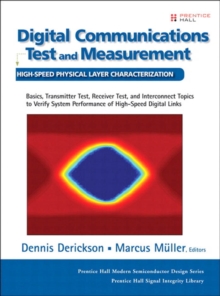 Digital Communications Test and Measurement : High-Speed Physical Layer Characterization