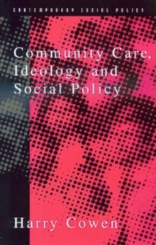 Community Care Social Policy & Ideology, Paperback / softback Book Community Care Social Policy & Ideology, Paperback / softback Book