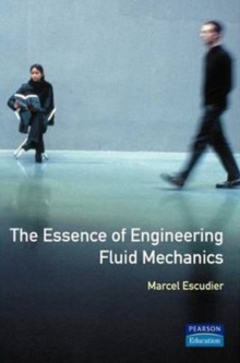 Essence of Engineering Fluid Mechanics, Paperback Book Essence of Engineering Fluid Mechanics, Paperback Book