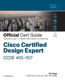 Cisco Certified Design Expert (CCDE 400-007) Official Cert Guide