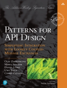 Patterns for API Design : Simplifying Integration with Loosely Coupled Message Exchanges