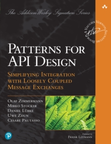 Patterns for API Design : Simplifying Integration with Loosely Coupled Message Exchanges