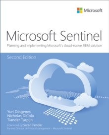 Microsoft Azure Sentinel : Planning and implementing Microsoft's cloud-native SIEM solution