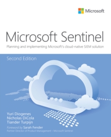 Microsoft Azure Sentinel : Planning and implementing Microsoft's cloud-native SIEM solution