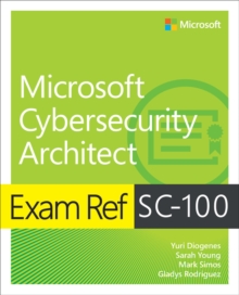 Exam Ref SC-100 Microsoft Cybersecurity Architect