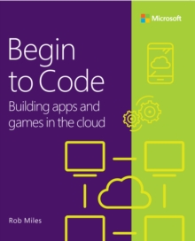 Begin to Code : Building apps and games in the Cloud