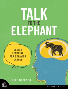 Talk to the Elephant : Design Learning for Behavior Change