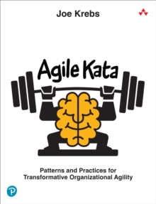 Agile Kata : Patterns and Practices for Transformative Organizational Agility