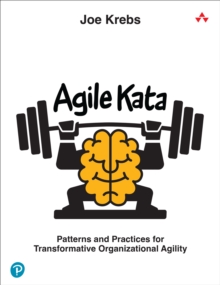Agile Kata : Patterns and Practices for Transformative Organizational Agility