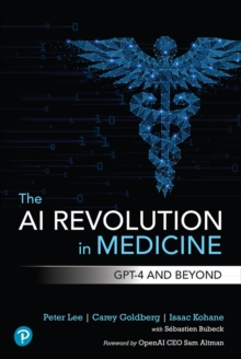 The AI Revolution in Medicine : GPT-4 and Beyond