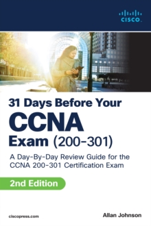 31 Days Before your CCNA Exam : A Day-By-Day Review Guide for the CCNA 200-301 Certification Exam