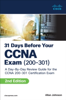 31 Days Before your CCNA Exam : A Day-By-Day Review Guide for the CCNA 200-301 Certification Exam