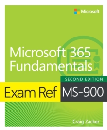 Exam Ref MS-900 Microsoft 365 Fundamentals