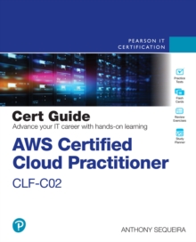 AWS Certified Cloud Practitioner CLF-C02 Cert Guide