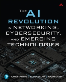 The AI Revolution in Networking, Cybersecurity, and Emerging Technologies