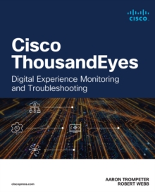 Cisco ThousandEyes : Digital Experience Monitoring and Troubleshooting