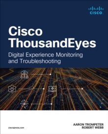 Cisco ThousandEyes : Digital Experience Monitoring and Troubleshooting