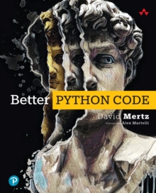 Better Python Code : A Guide for Aspiring Experts