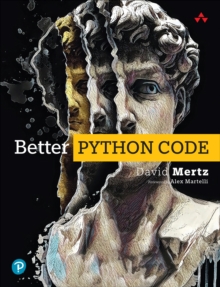 Better Python Code : A Guide for Aspiring Experts