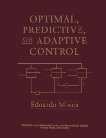 Optimal, Predictive and Adaptive Control, Paperback Book Optimal, Predictive and Adaptive Control, Paperback Book