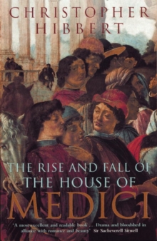 The Rise and Fall of the House of Medici