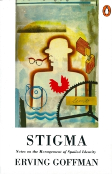 Stigma : Notes on the Management of Spoiled Identity, Paperback Book Stigma : Notes on the Management of Spoiled Identity, Paperback Book