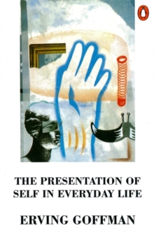The Presentation of Self in Everyday Life, Paperback Book The Presentation of Self in Everyday Life, Paperback Book