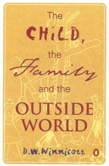 The Child, the Family, and the Outside World, Paperback / softback Book The Child, the Family, and the Outside World, Paperback / softback Book